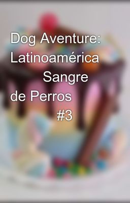 dog Aventure: Latinoamérica 🗺️ San...