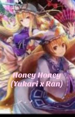 Honey Honey (yukari x Ran)