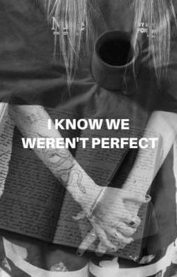 i Know we Weren't Perfect 《riversgg》