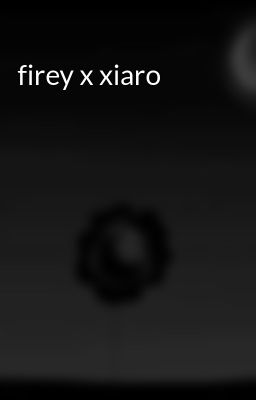 Firey x Xiaro