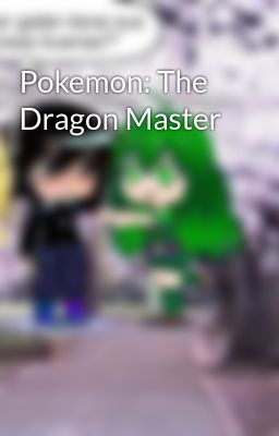 Pokemon: the Dragon Master