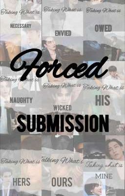 Forced Submission  -   