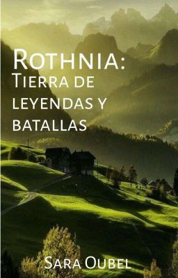Rothnia:tierra De Leyendas Y Batallas.