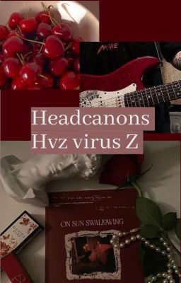 ×[ Headcanons]× hvz Virus z