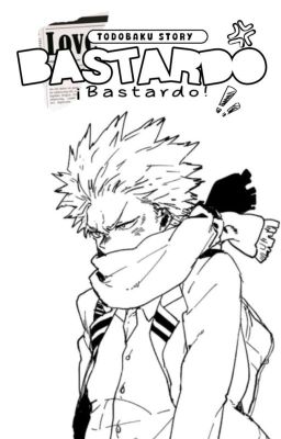 Bastardo • Todobaku.