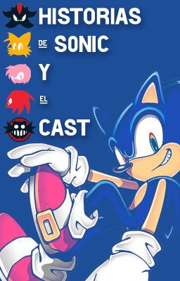 Historias Random De Sonic Y El Cast