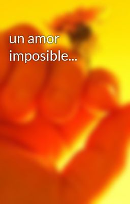 un Amor Imposible...