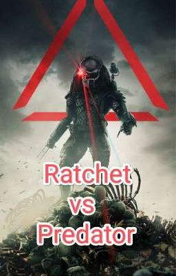 Ratchet vs Predator