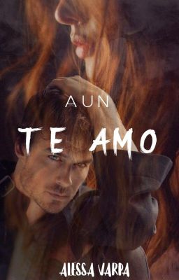 Aun Te Amo || Ian Somerhalder