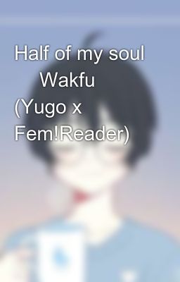 Half of my Soul 🫧 Wakfu (yugo x Fe...