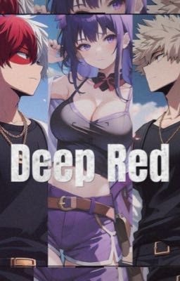 Deep red (( Bakugo Katsuki x oc x T...