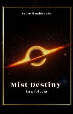 Mist Destiny : la Profecía
