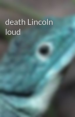 Death Lincoln Loud