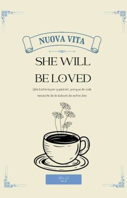 she Will be Loved; Nuova Vita