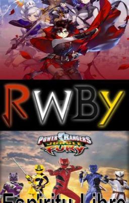 Rwby x Power Rangers Jungle Fury: E...