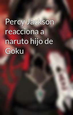 Percy Jackson Reacciona A Naruto Hijo De Goku