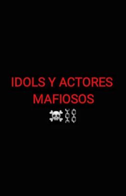 Idols Mafiosos ☠️⛓️