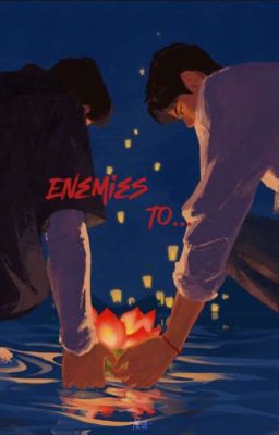 Enemies To...