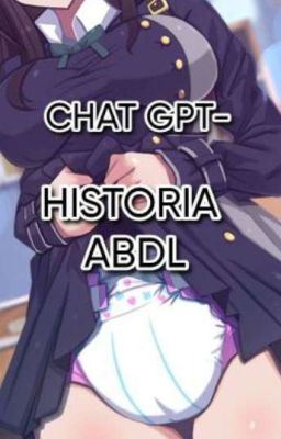 Historia Abdl Y Tbdl De Chatgpt