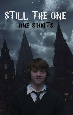 Still The One-one Shoots Ron Weasley