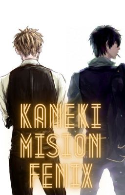 Kaneki Mision Fenix