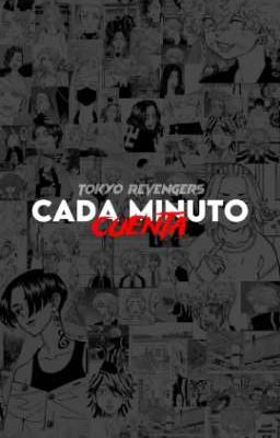 Tokyo Revengers|•cada Minuto Cuenta•