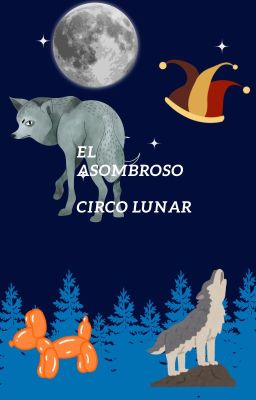 El Asombro Circo Lunar La Aventura En El Bosque