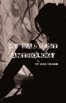 My Saddest Anthology