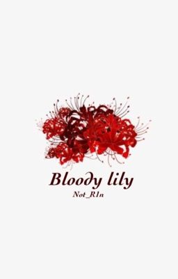 Bloody Lily | Akutagawa X Oc! | Bungo Stray Dogs