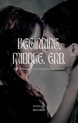 Beginning, Middle, End. | Harry Pot...