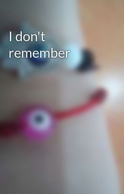 i Don't Remember