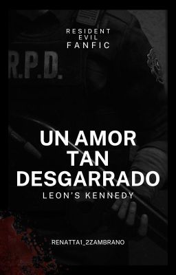♡ ✦ Un Amor Tan Desgarrado ✦ ♡ Leon's Kennedy + ____