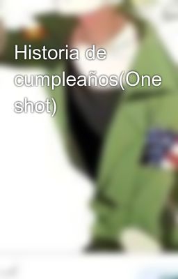 Historia de Cumpleaños(one Shot)