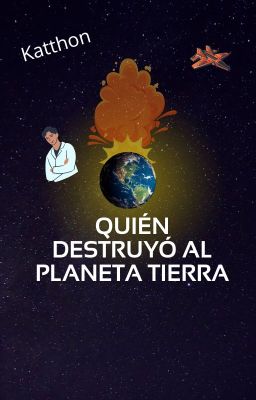 Quien Destruyó al Planeta Tierra
