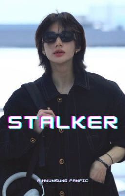 Stalker [ Hyunsung ]