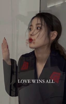 Love Wins All - Zhang Lu Rang