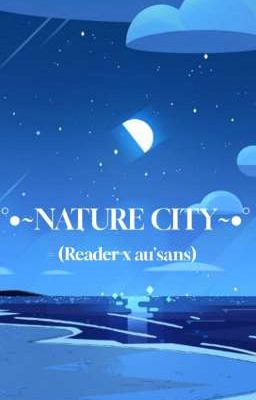 •°||~nature City~||•° (reader fem X...