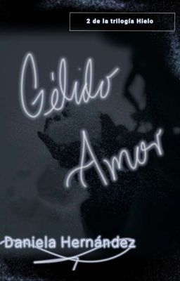 Gélido Amor (en Pausa) [#2 Trilogía...