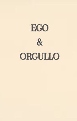 Hablemos del ego y el Orgullo.