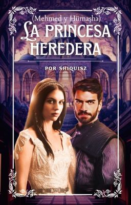 la Princesa Heredera (mehmed y Hma...