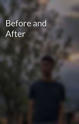 Before and After