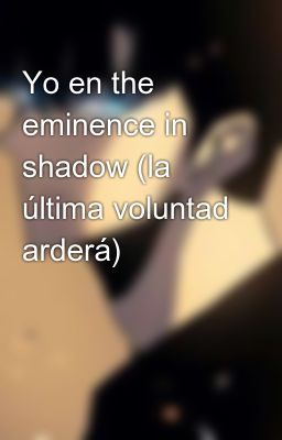 yo en the Eminence in Shadow (la Úl...