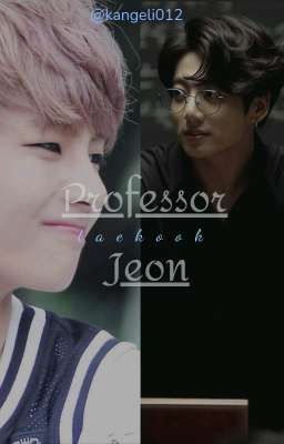 * .· Professor • Jeon ·. * |taekook|
