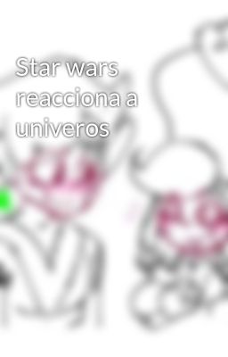 Star Wars Reacciona A Univeros