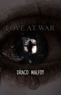 Howarts Love at war // Draco Malfoy