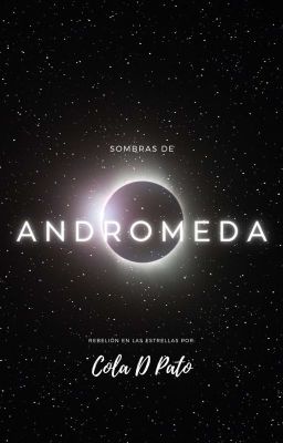 Sombras de Andromeda : la Rebelión...
