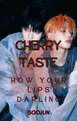 Cherry Taste How Your Lips Darling