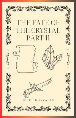 the Fate of the Crystal Part ii
