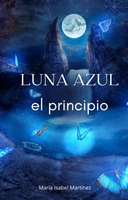 Luna Azul. el Principio.