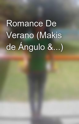 Romance de Verano (makis de Ángulo...